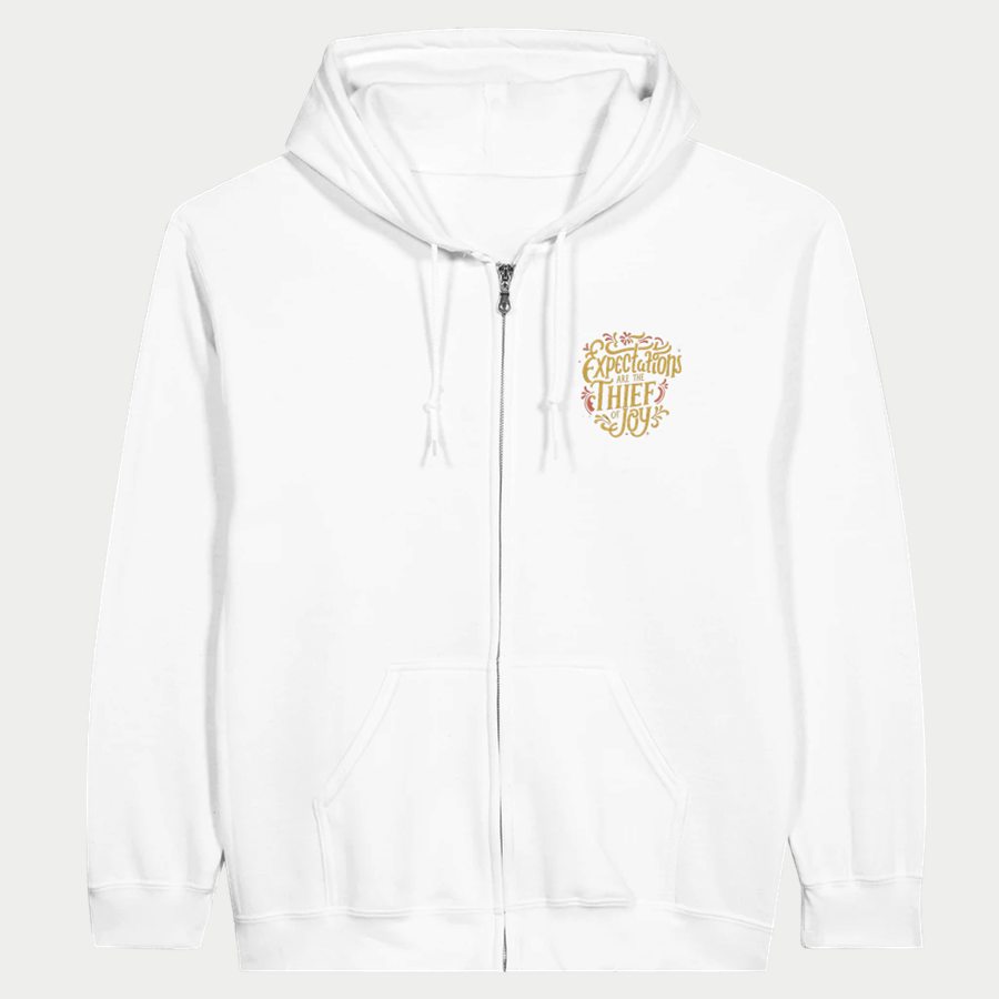 Expectations Are The Thief Of Joy Zip Hoodie